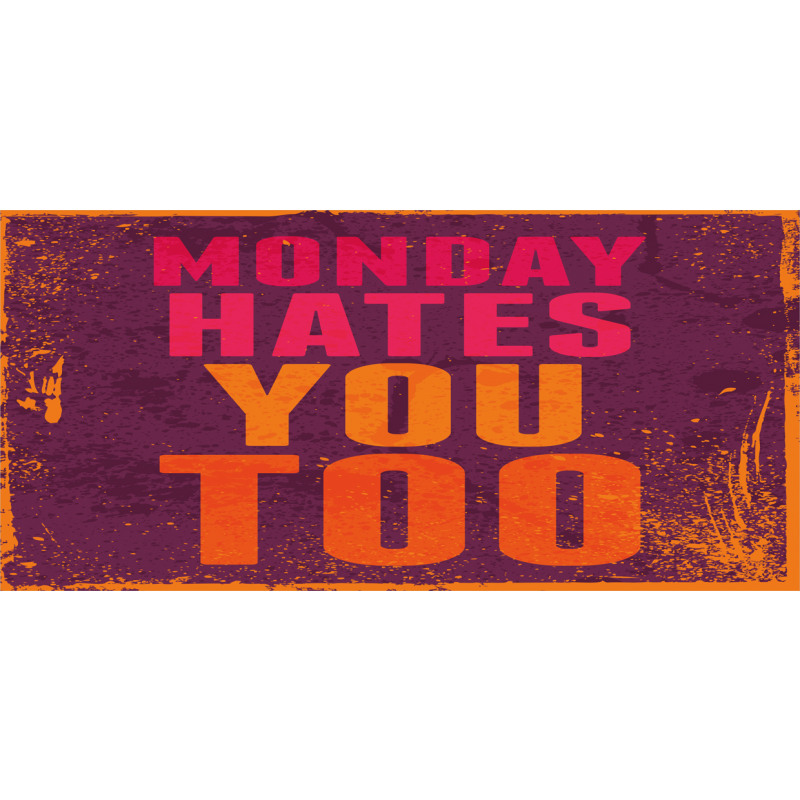 Monday Hates You Too Words Mug