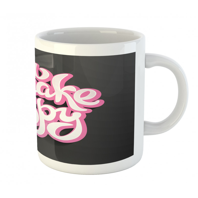 You Make Me Happy Brush Text Mug