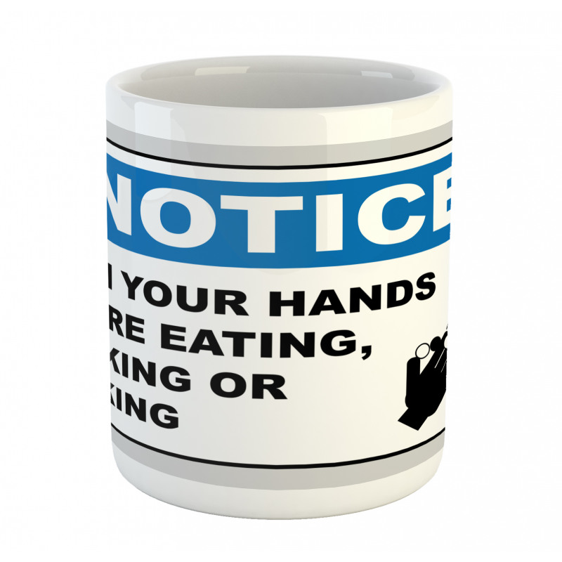 Notice Wash Hands Mug