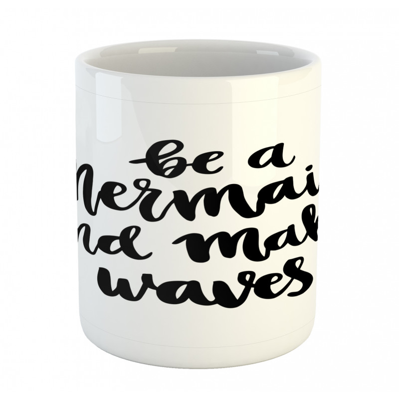 Monochrome Be a Mermaid Mug