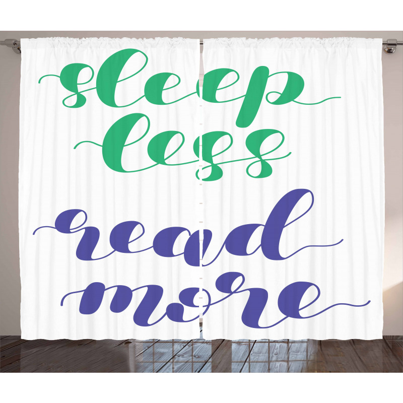 Sleep Less Read More Phrase Curtain