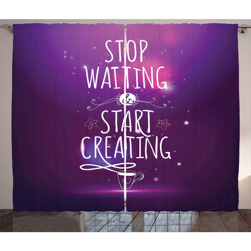 Stop Waiting Start Creating Curtain