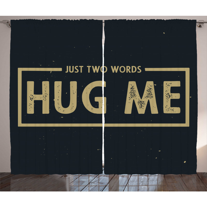 Just 2 Words Hug Me Words Curtain