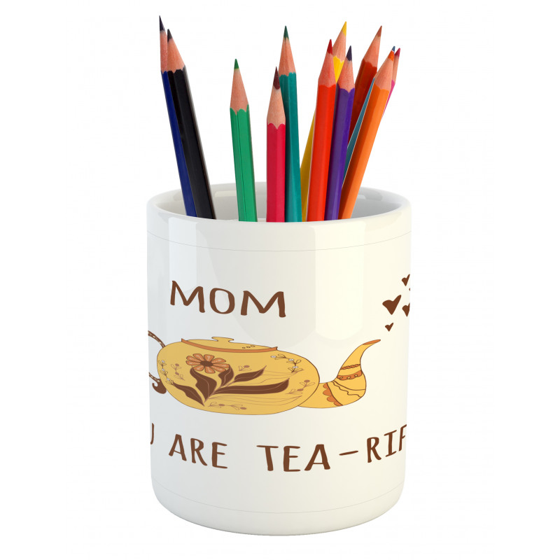 Funny Mothers Day Tea Words Pencil Pen Holder