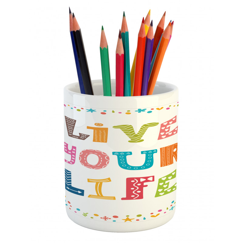 Funny Live Your Life Wording Pencil Pen Holder