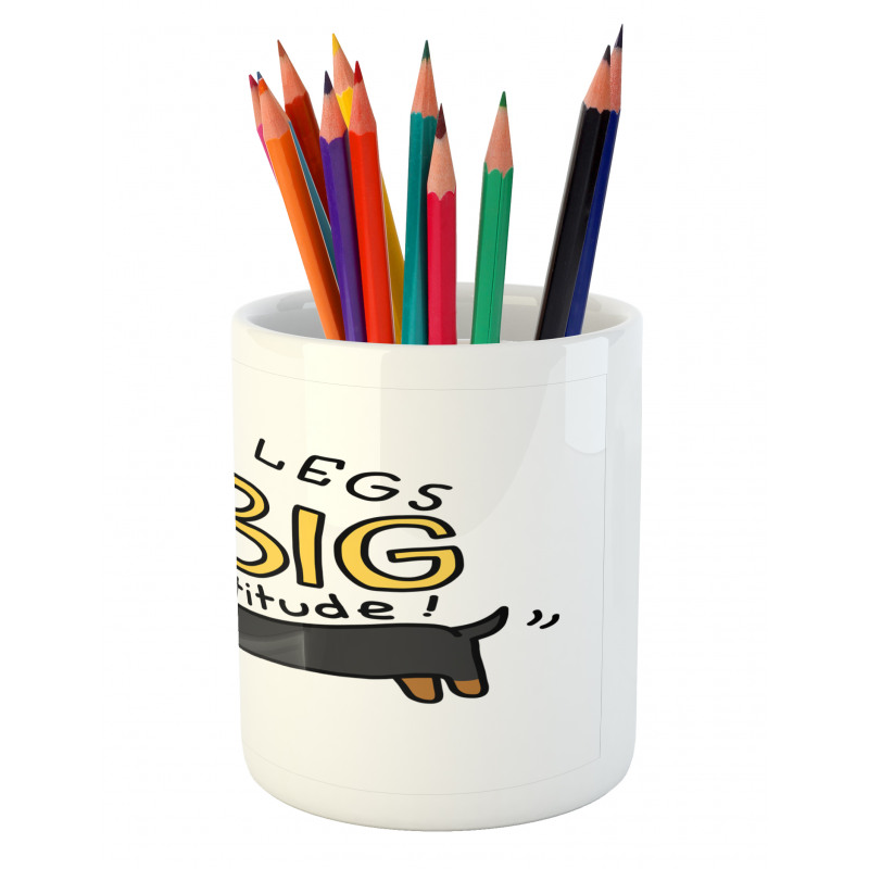 Short Legs Big Attitude Pencil Pen Holder