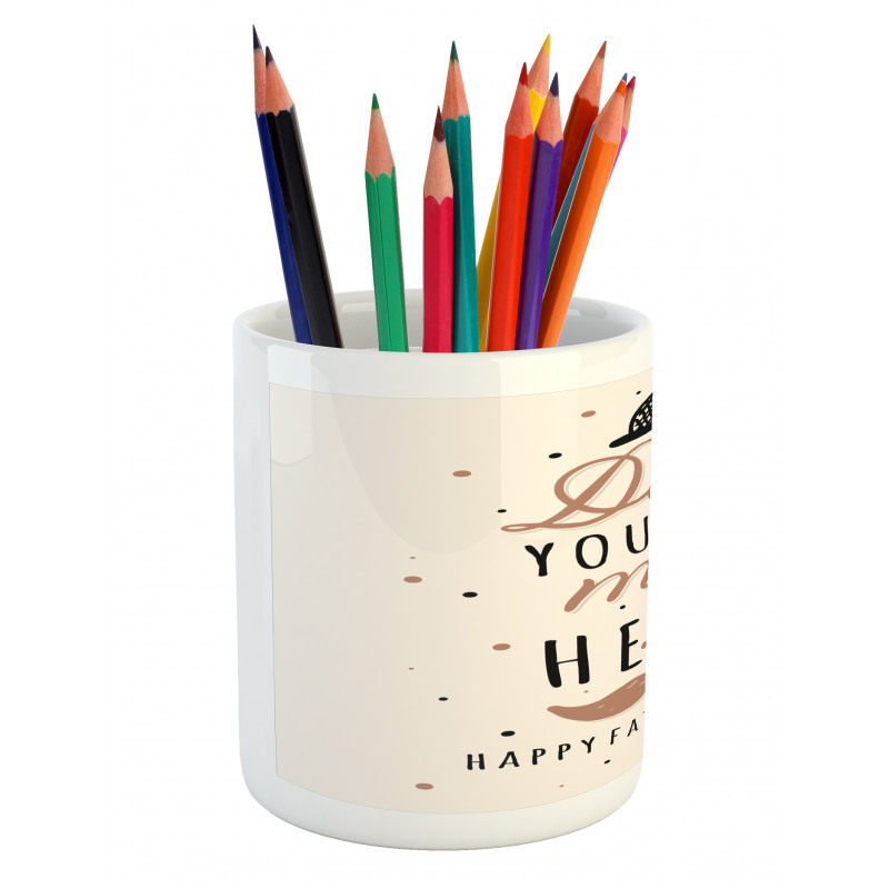 Dad You are My Hero Pencil Pen Holder