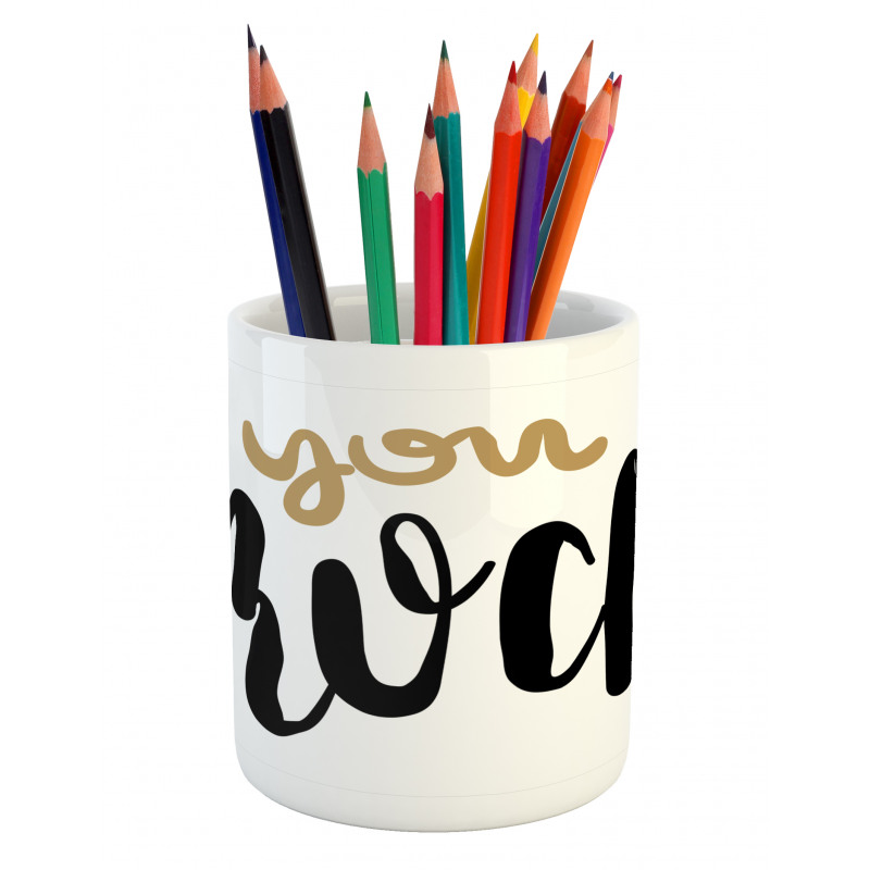 Cursive Inspirational Art Pencil Pen Holder