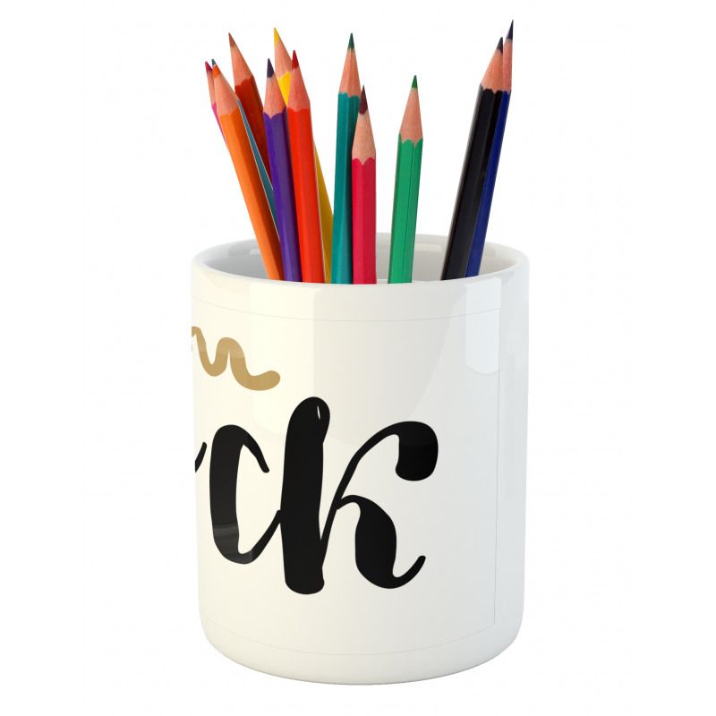 Cursive Inspirational Art Pencil Pen Holder