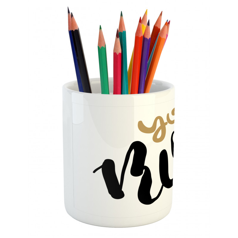 Cursive Inspirational Art Pencil Pen Holder