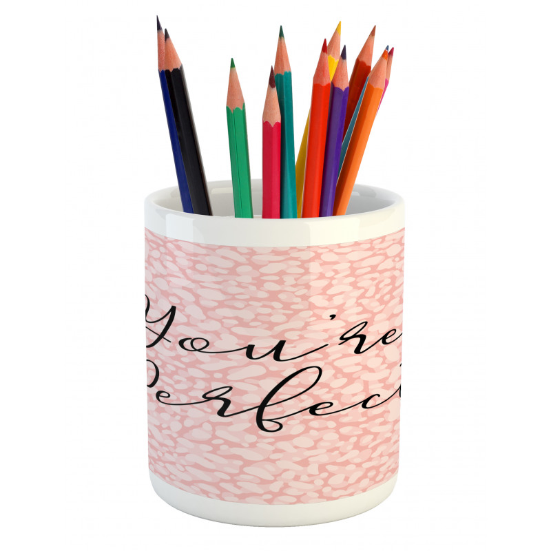 Cursive You're Perfect Pencil Pen Holder