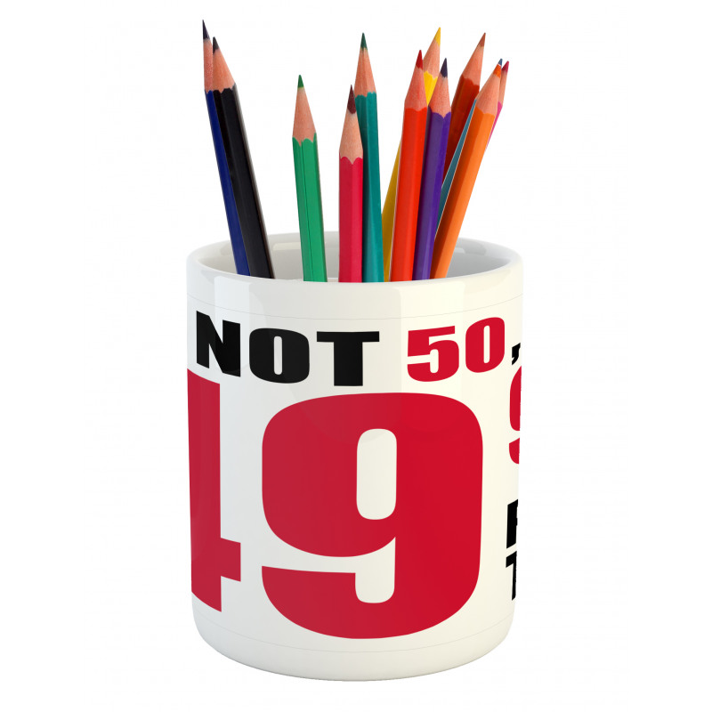 Hilarious Phrase Pencil Pen Holder