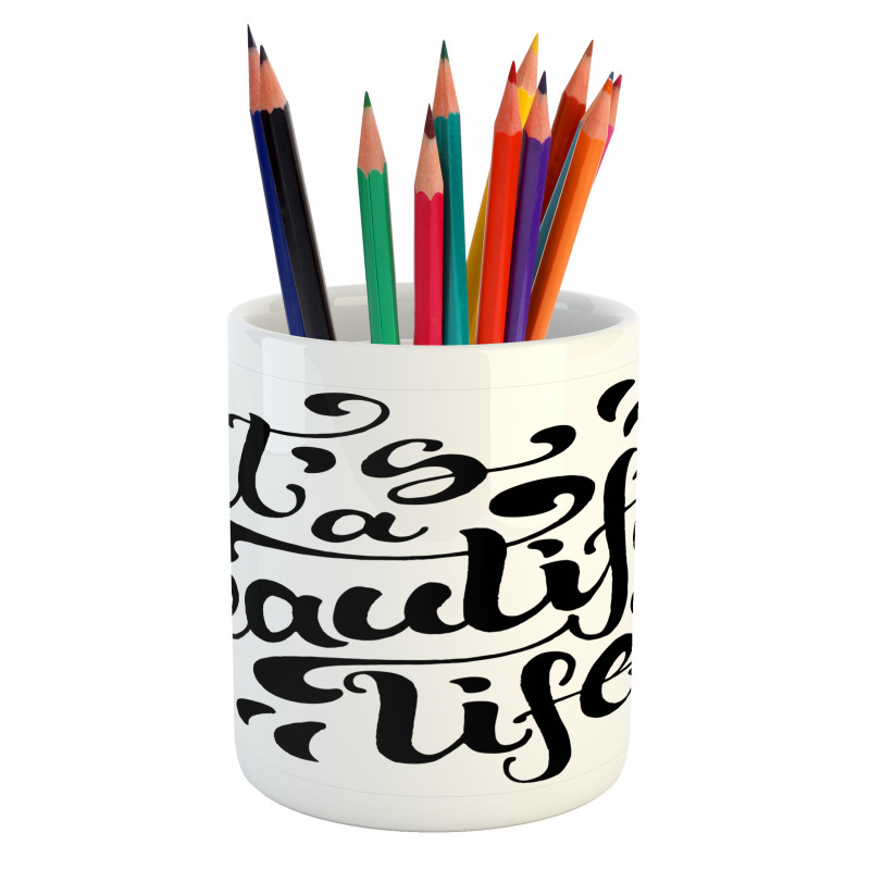 Positive Life Pencil Pen Holder