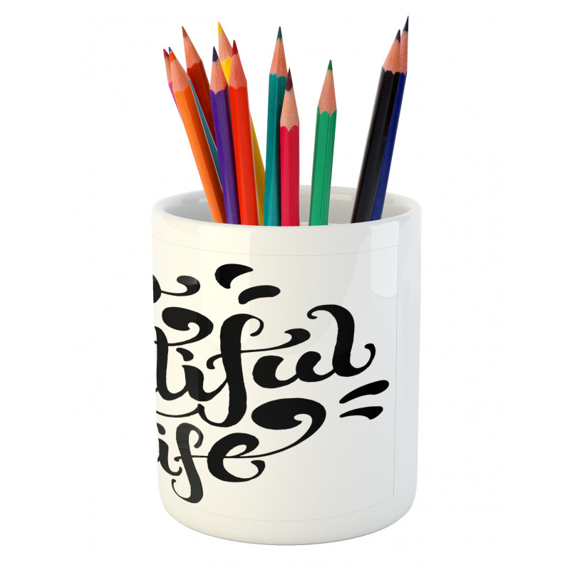 Positive Life Pencil Pen Holder