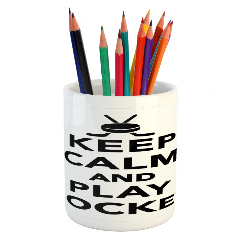 Keep Calm and Play Words Pencil Pen Holder