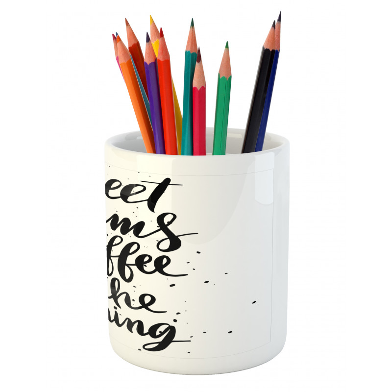 Coffee in Morning Pencil Pen Holder