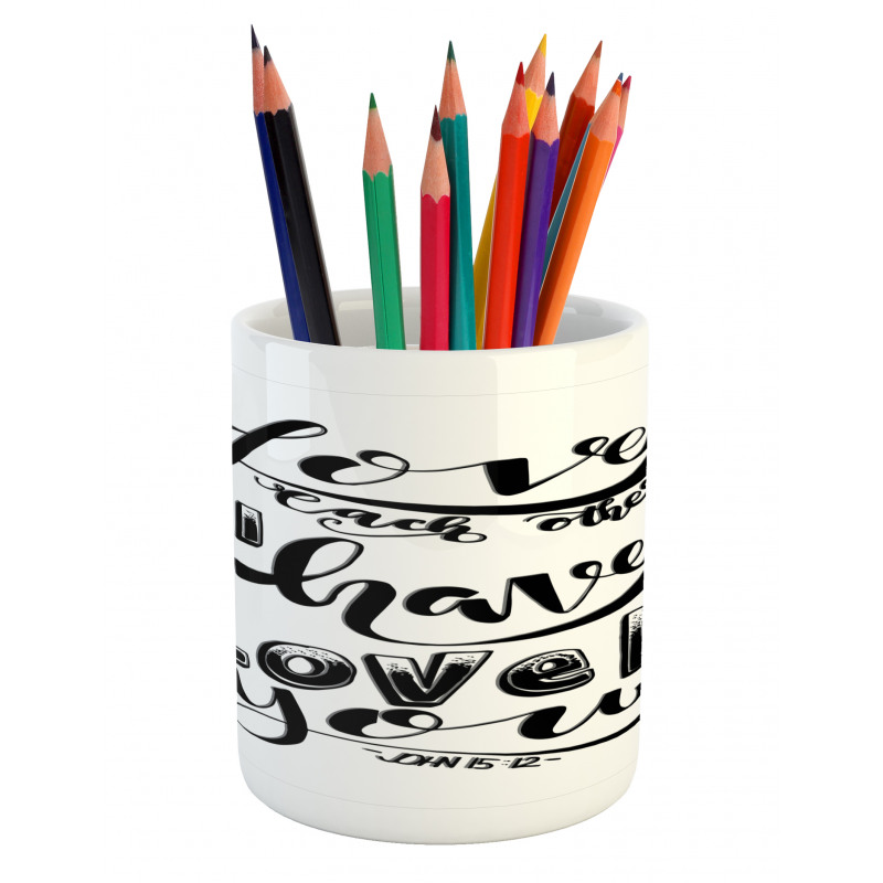 Love Each Other Pencil Pen Holder