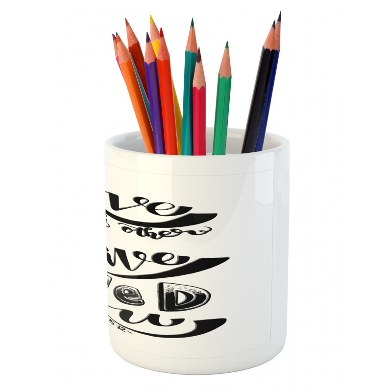 Love Each Other Pencil Pen Holder