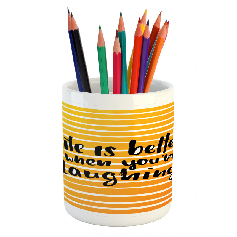 Always Laugh Striped Pencil Pen Holder