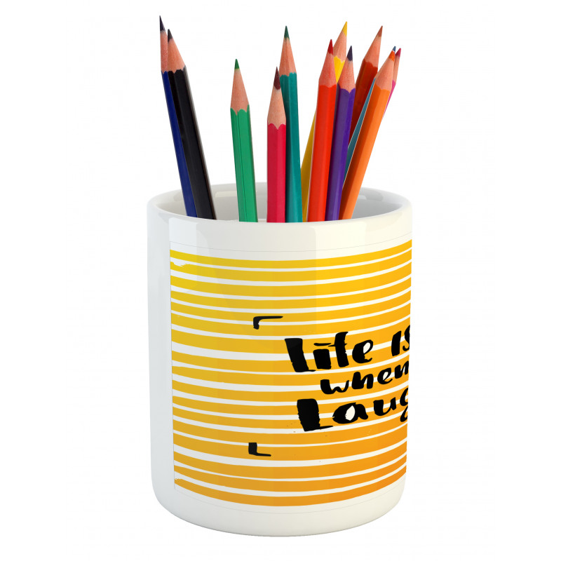 Always Laugh Striped Pencil Pen Holder