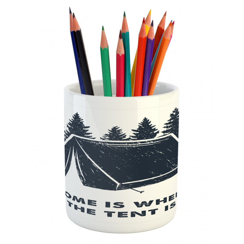 Home is Where the Tent is Pencil Pen Holder
