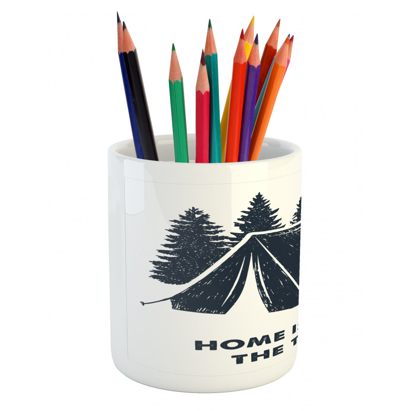 Home is Where the Tent is Pencil Pen Holder