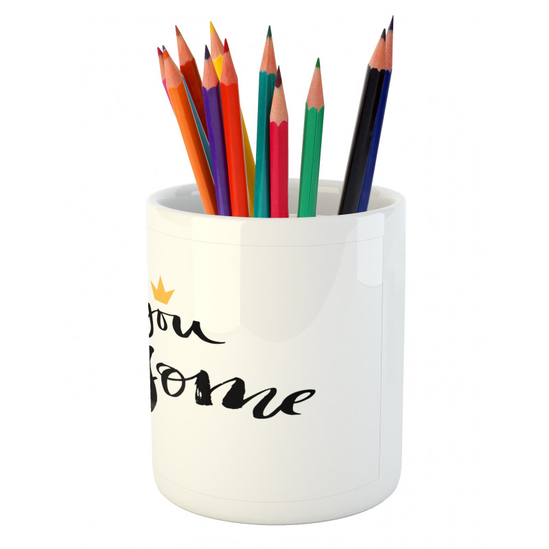 You Are and Crown Pencil Pen Holder