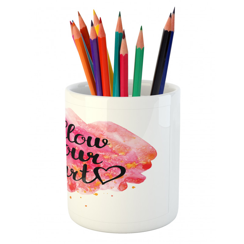 Follow Your Heart Phrase Pencil Pen Holder