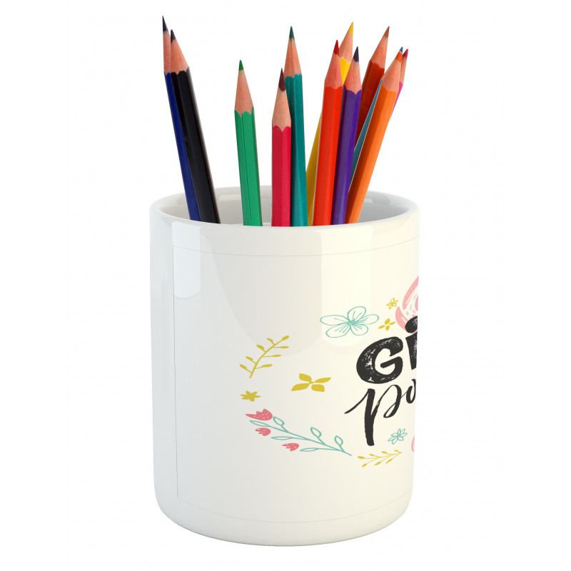 Motivational Girl Power Pencil Pen Holder