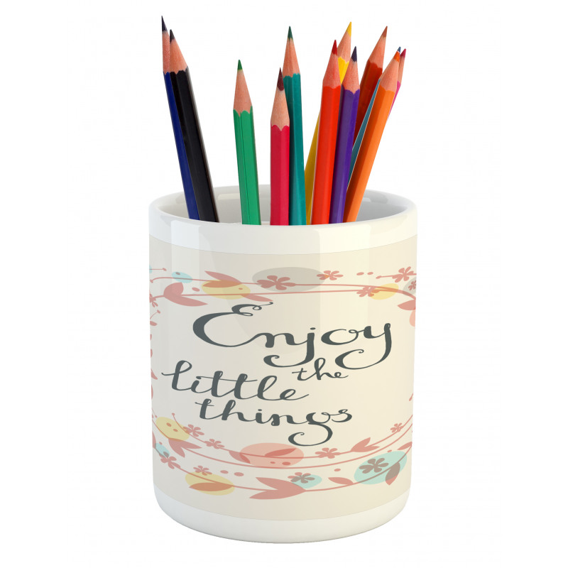 Flowers and Leaves Phrase Pencil Pen Holder