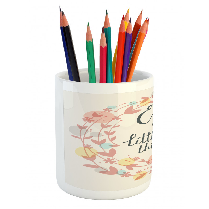 Flowers and Leaves Phrase Pencil Pen Holder