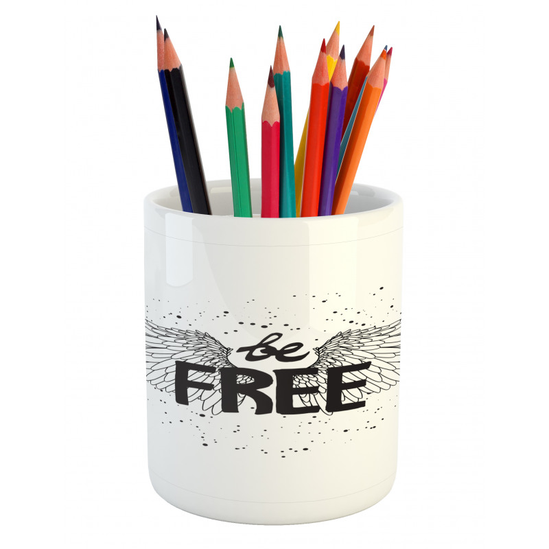 Ink Written Be Free Pencil Pen Holder