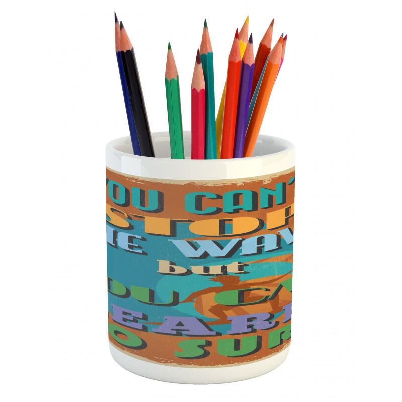 You Can Learn to Surf Pencil Pen Holder