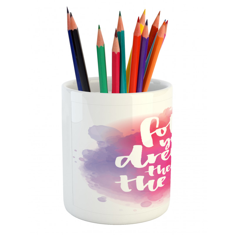 Dreams Know the Way Words Pencil Pen Holder