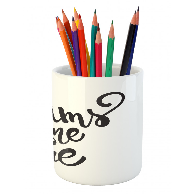 Dreams Come True Lettering Pencil Pen Holder