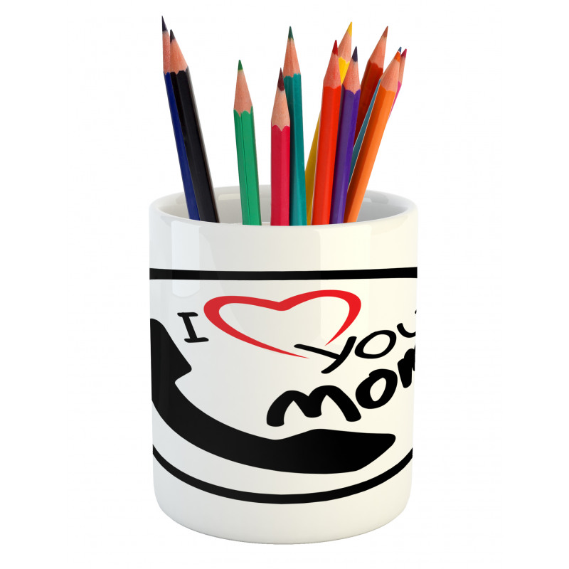 I Love You Mom Message Pencil Pen Holder