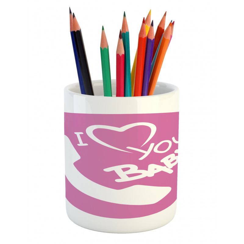 I Love You Baby Message Pencil Pen Holder