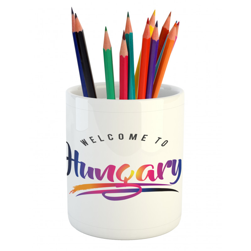 Colorful Welcome to Hungary Pencil Pen Holder