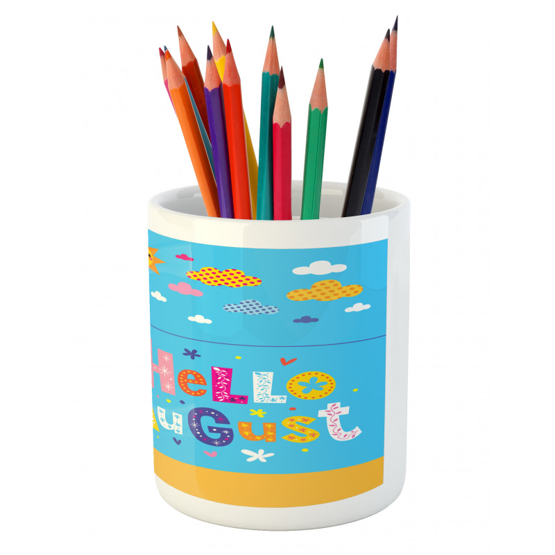 Hello August Text Sun Pencil Pen Holder