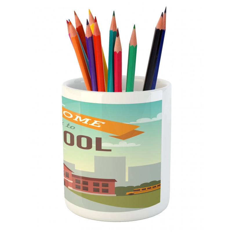 Welcome Back to School Pencil Pen Holder