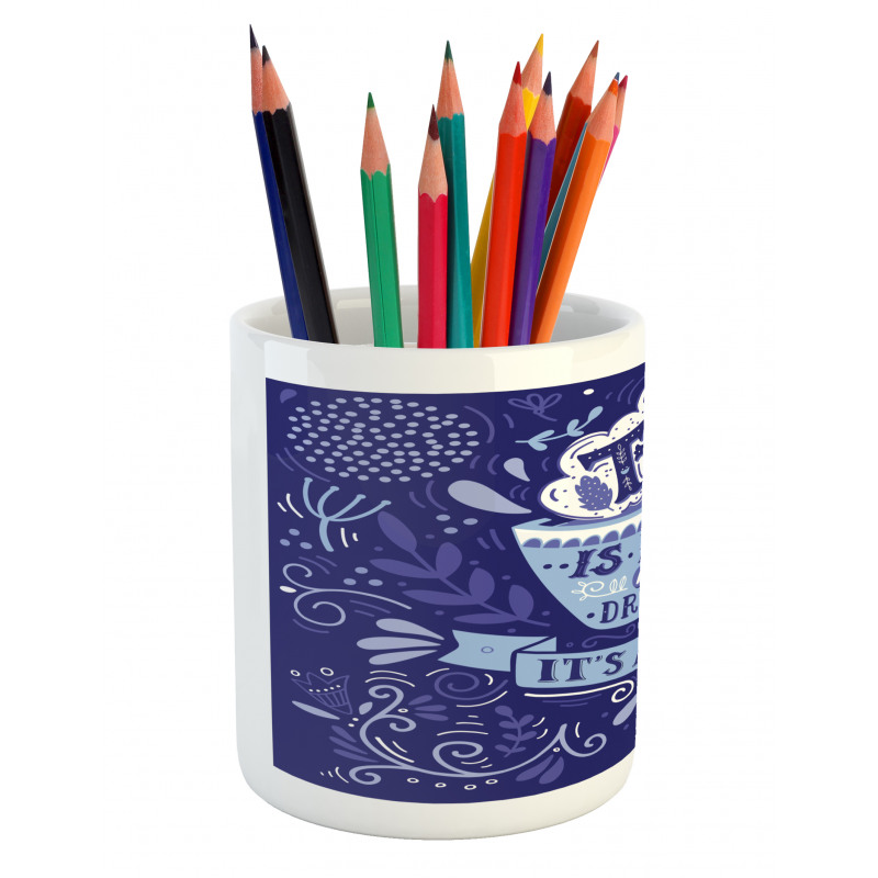 Tea is not a Drink It's a Hug Pencil Pen Holder