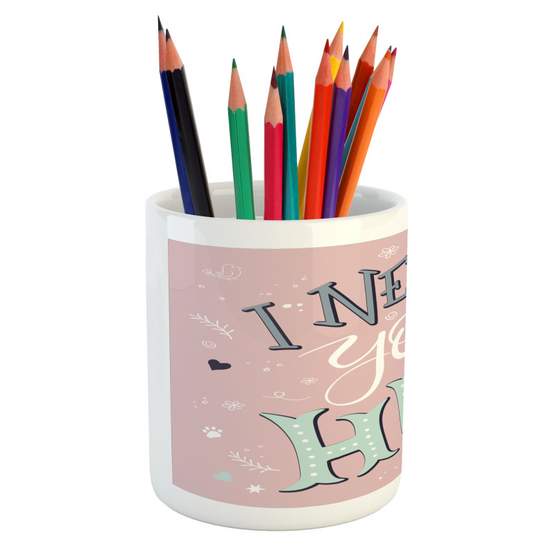 I Need Your Hug in Pastel Tone Pencil Pen Holder