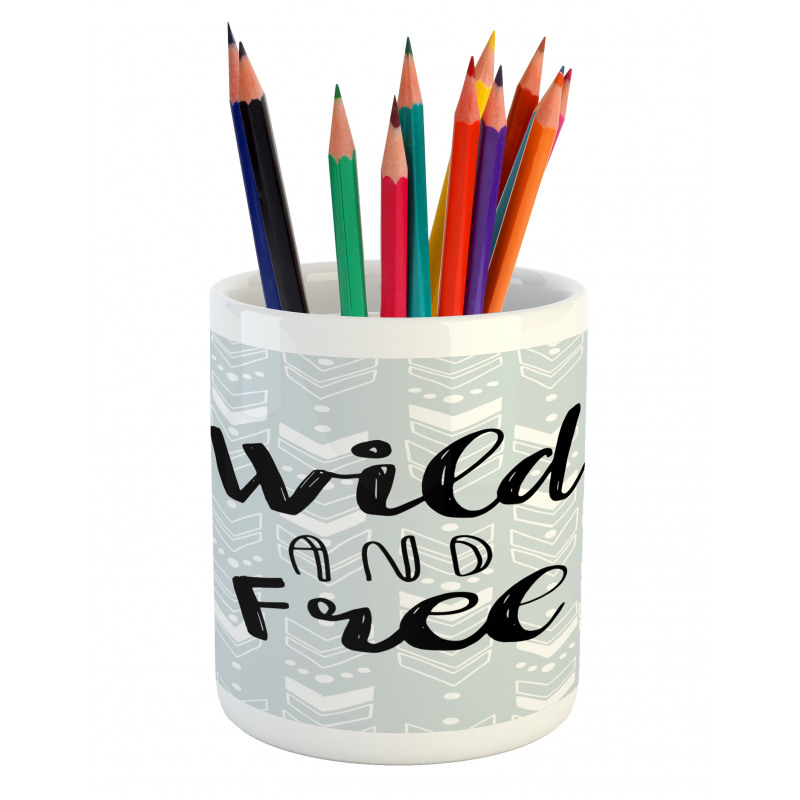 Wild and Free Typography Pencil Pen Holder