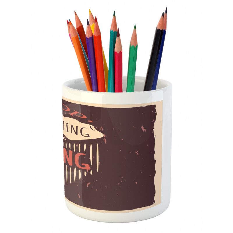 Stop Thinking Stars Doing Pencil Pen Holder