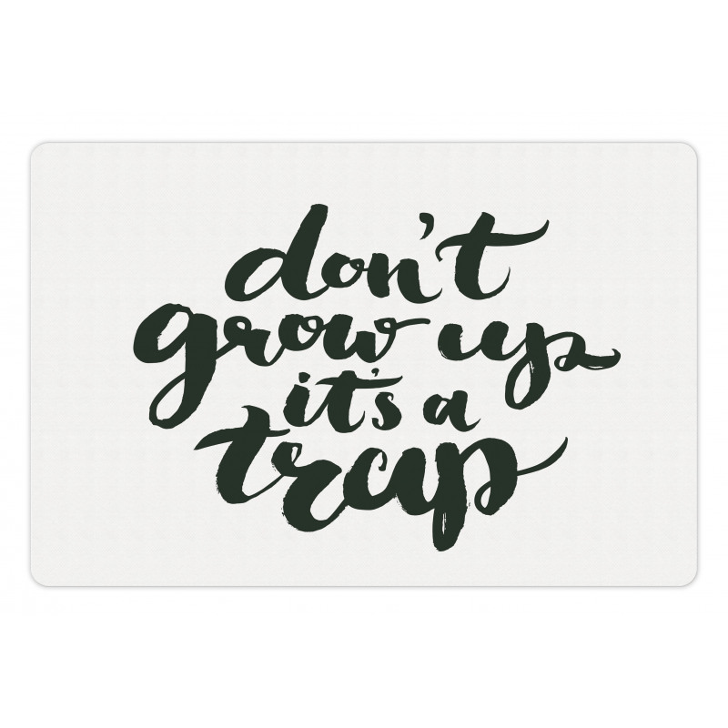 Do Not Grow up Its a Trap Pet Mat