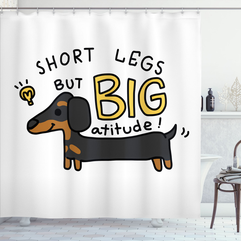 Short Legs Big Attitude Shower Curtain