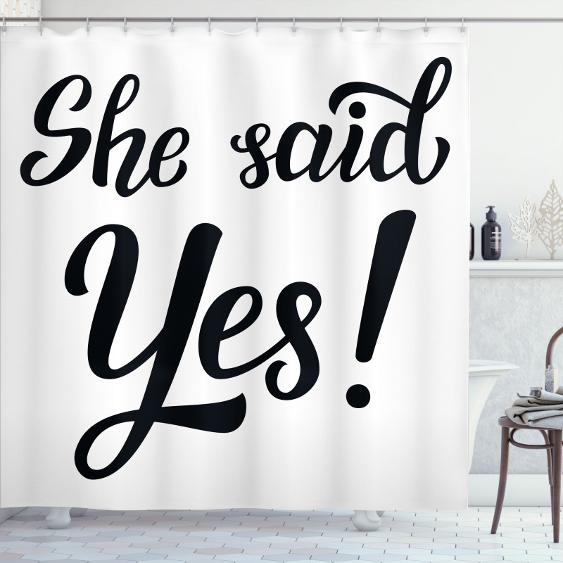 She Said Yes Words Shower Curtain