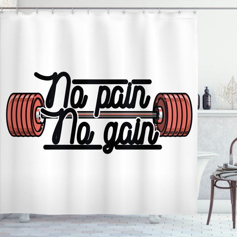 No Pain No Gain Sign Shower Curtain