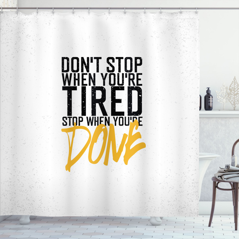 Stop When Done Shower Curtain