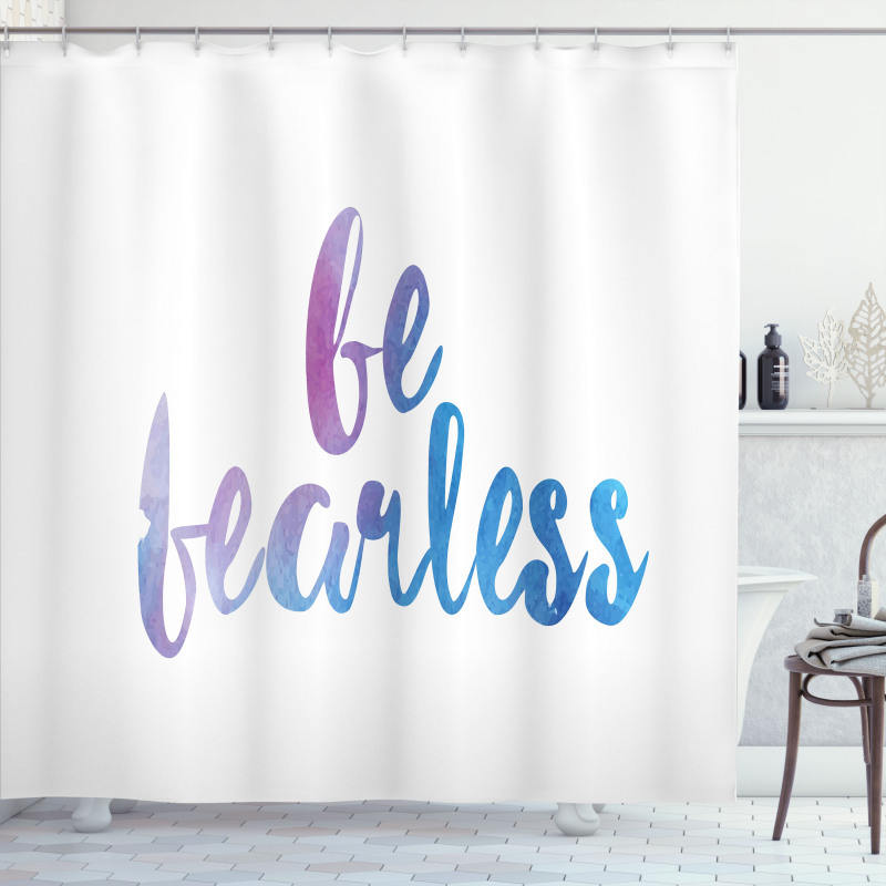 Be Fearless Watercolors Shower Curtain